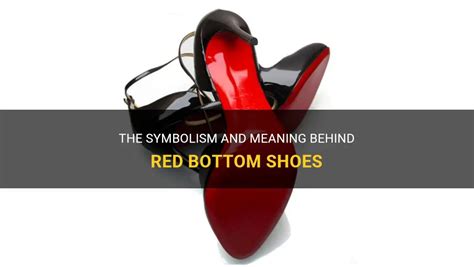 red bottom shoes symbolism meaning.